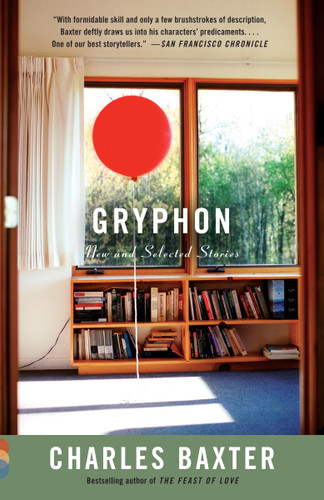 Gryphon: New and Selected Stories (Vintage Contemporaries) book cover by Charles Baxter