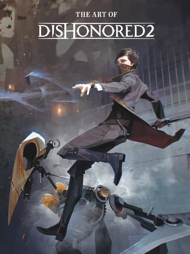 The Art of Dishonored 2 book cover by Bethesda Studios