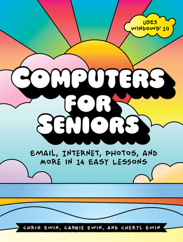 Computers for Seniors: Email, Internet, Photos, and More in 14 Easy Lessons book cover by Chris Ewin, Carrie Ewin, Cheryl Ewin