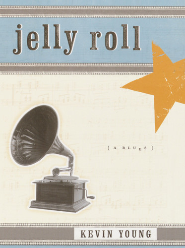 Jelly Roll: A Blues book cover by Kevin Young