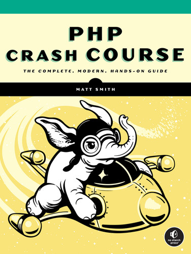 PHP Crash Course: The Complete, Modern, Hands-On Guide book cover by Matt Smith