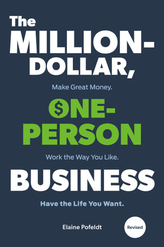 The Million-Dollar, One-Person Business, Revised: Make Great Money. Work the Way You Like. Have the Life You Want. book cover by Elaine Pofeldt