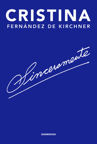 Sinceramente/ Sincerely book cover by Cristina Fernández d Kirchner