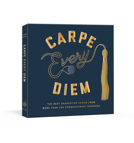 Carpe Every Diem: The Best Graduation Advice from More Than 100 Commencement Speeches : A Graduation Book book cover by Robie Rogge