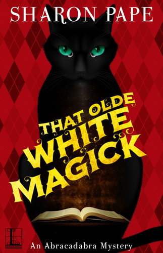 That Olde White Magick (An Abracadabra Mystery) book cover by Sharon Pape