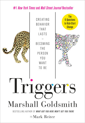 Triggers: Creating Behavior That Lasts--Becoming the Person You Want to Be book cover by Marshall Goldsmith, Mark Reiter