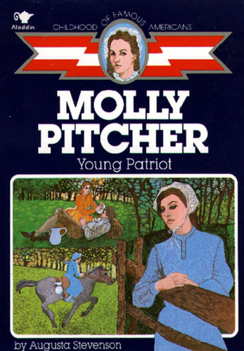 Molly Pitcher: Young Patriot (Childhood of Famous Americans) book cover by Augusta Stevenson