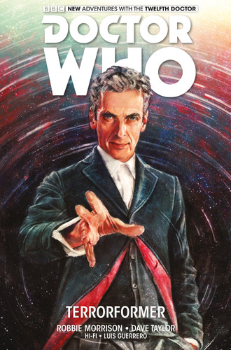 Doctor Who: The Twelfth Doctor Vol. 1: Terrorformer (Doctor Who: The Twelfth Doctor) book cover by Robbie Morrison
