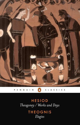 Hesiod and Theognis: Theogony, Works and Days, and Elegies book cover by Hesiod, Theognis