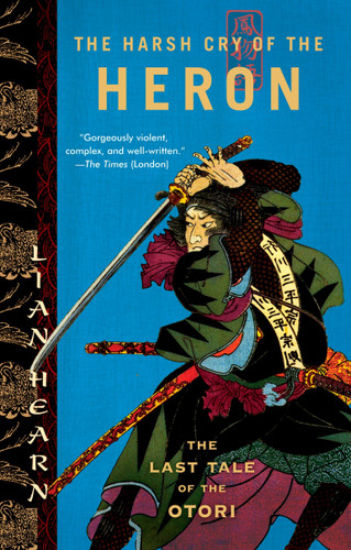 The Harsh Cry of the Heron: The Last Tale of the Otori (Tales of the Otori) book cover by Lian Hearn