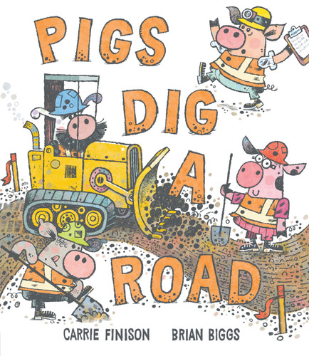 Pigs Dig a Road book cover by Carrie Finison