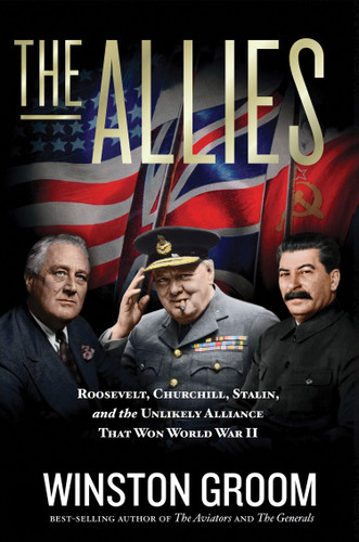 The Allies: Roosevelt, Churchill, Stalin, and the Unlikely Alliance That Won World War II book cover by Winston Groom