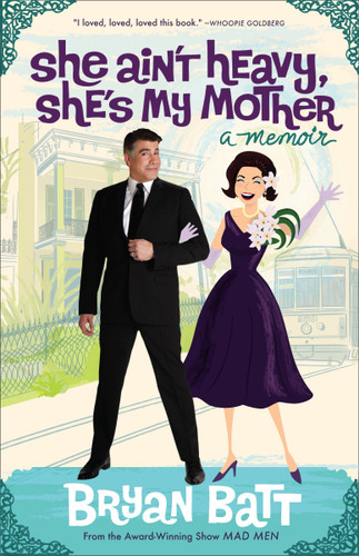 She Ain't Heavy, She's My Mother: A Memoir book cover by Bryan Batt