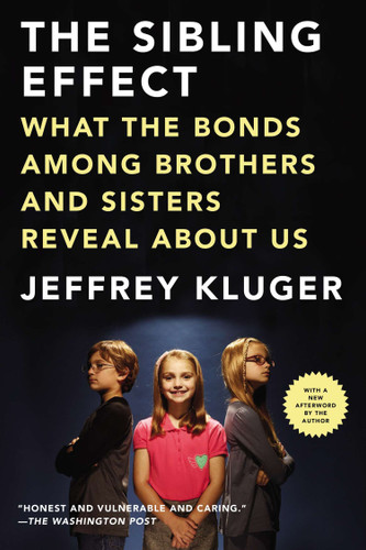 The Sibling Effect: What the Bonds Among Brothers and Sisters Reveal About Us book cover by Jeffrey Kluger