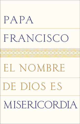 El nombre de Dios es misericordia book cover by Papa Francisco