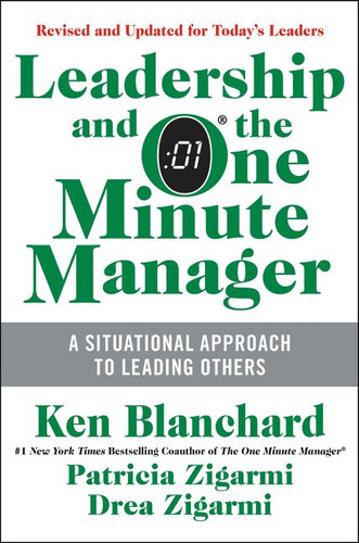Leadership and the One Minute Manager: Increasing Effectiveness Through Situational Leadership II book cover by Ken Blanchard, Patricia Zigarmi, Drea Zigarmi