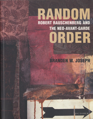 Random Order: Robert Rauschenberg and the Neo-Avant-Garde (October Books) book cover by Branden W. Joseph