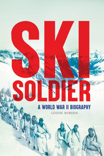 Ski Soldier: A World War II Biography book cover by Louise Borden