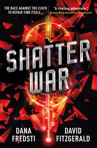 Shatter War: A Time Shards Novel (Time Shards) book cover by Dana Fredsti, David Fitzgerald
