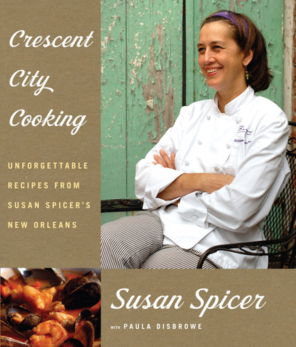 Crescent City Cooking: Unforgettable Recipes from Susan Spicer's New Orleans: A Cookbook book cover by Susan Spicer, Paula Disbrowe