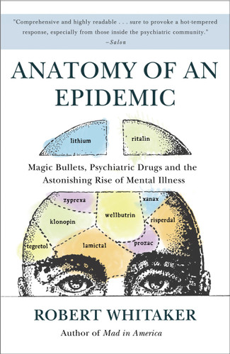 Anatomy of an Epidemic: Magic Bullets, Psychiatric Drugs, and the Astonishing Rise of Mental Illness in America book cover by Robert Whitaker