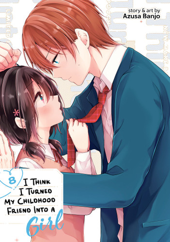 I Think I Turned My Childhood Friend Into a Girl Vol. 8 (I Think I Turned My Childhood Friend Into a Girl) book cover by Azusa Banjo