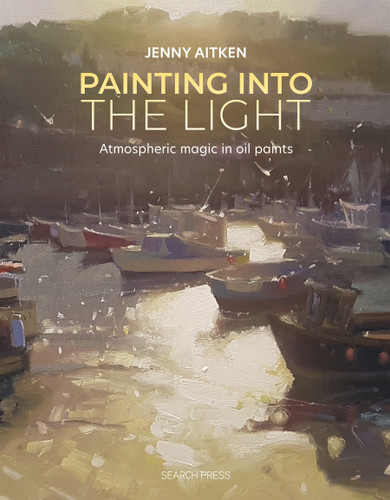 Painting into the Light: How to work atmospheric magic with your oil paints book cover by Jenny Aitken