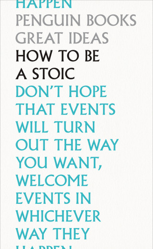 How to Be a Stoic (Penguin Great Ideas) book cover by 