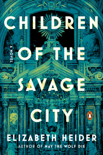 Children of the Savage City: A Novel book cover by Elizabeth Heider