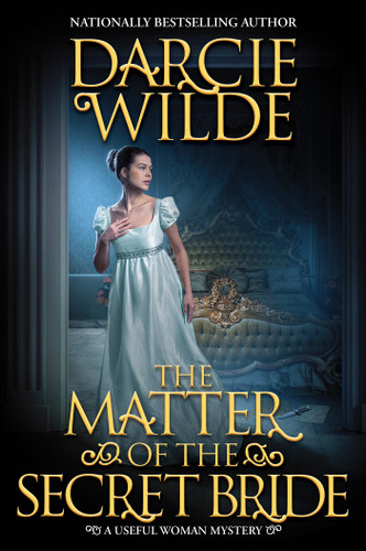 The Matter of the Secret Bride (A Useful Woman Mystery) book cover by Darcie Wilde