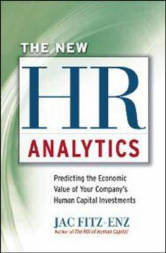 The New HR Analytics: Predicting the Economic Value of Your Company's Human Capital Investments [Hardcover] Cover