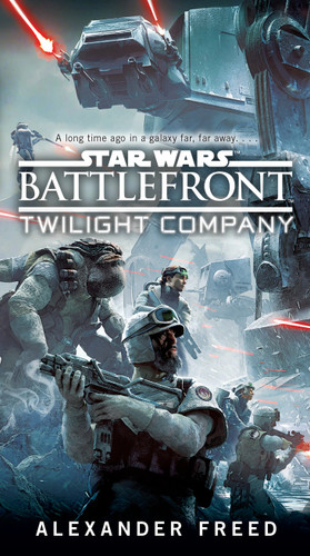 Battlefront: Twilight Company (Star Wars) (Star Wars) book cover by Alexander Freed