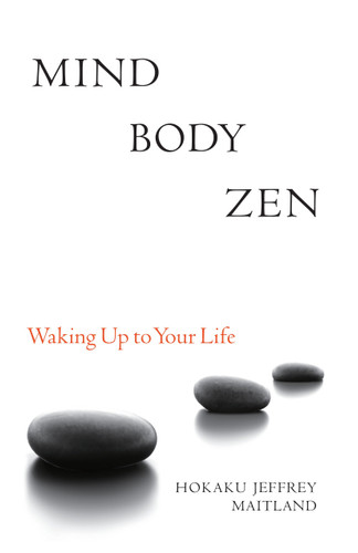 Mind Body Zen: Waking Up to Your Life book cover by Jeffrey Maitland