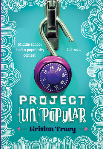 Project (Un)Popular Book #1 (Project (Un)Popular) book cover by Kristen Tracy