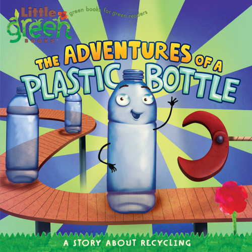 The Adventures of a Plastic Bottle: A Story About Recycling (Little Green Books) book cover by Alison Inches