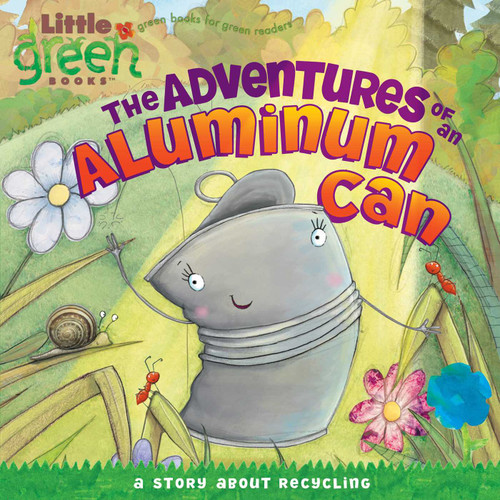The Adventures of an Aluminum Can: A Story About Recycling (Little Green Books) book cover by Alison Inches