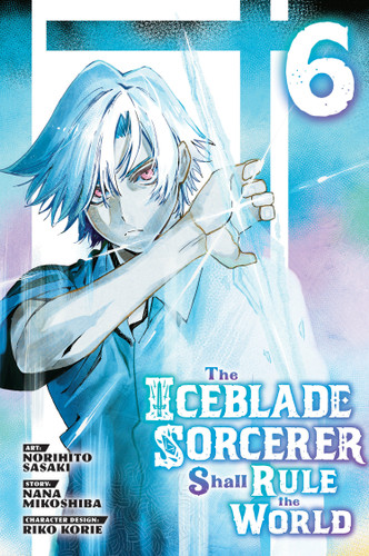 The Iceblade Sorcerer Shall Rule the World 6 (The Iceblade Sorcerer Shall Rule the World) book cover by Norihito Sasaki