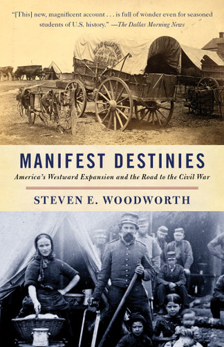 Manifest Destinies: America's Westward Expansion and the Road to the Civil War book cover by Steven E. Woodworth