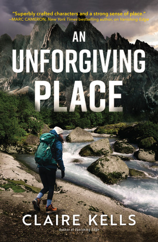 An Unforgiving Place (A National Parks Mystery) book cover by Claire Kells