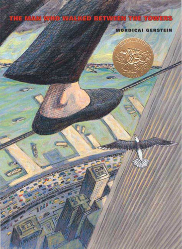 The Man Who Walked Between the Towers: (Caldecott Medal Winner) book cover by Mordicai Gerstein