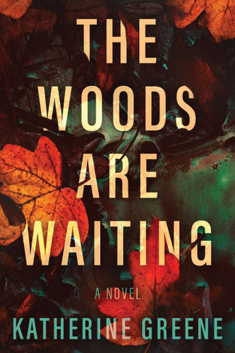 The Woods are Waiting: A Novel book cover by Katherine Greene