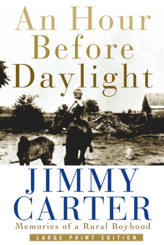 An Hour Before Daylight: Memories Of A Rural Boyhood book cover by Jimmy Carter