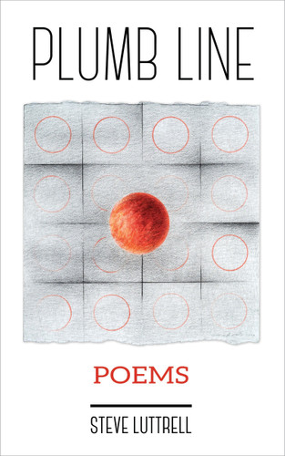 Plumb Line: Poems book cover by Steve Luttrell