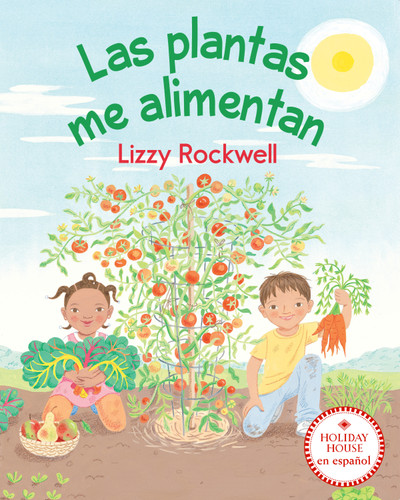Las plantas me alimentan book cover by Lizzy Rockwell