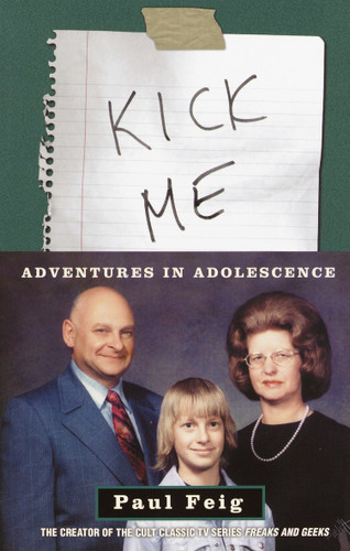 Kick Me: Adventures in Adolescence book cover by Paul Feig