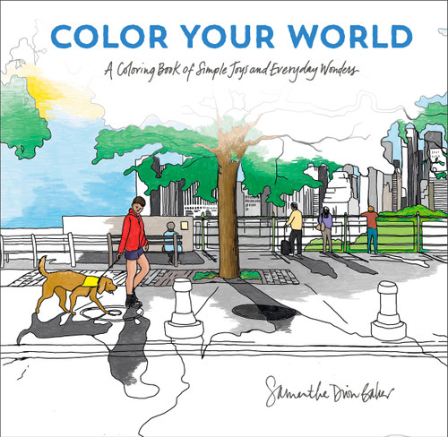 Color Your World: A Coloring Book of Simple Joys and Everyday Wonders book cover by Samantha Dion Baker