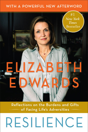 Resilience: Reflections on the Burdens and Gifts of Facing Life's Adversities book cover by Elizabeth Edwards