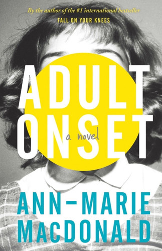 Adult Onset: A Novel book cover by Ann-Marie MacDonald