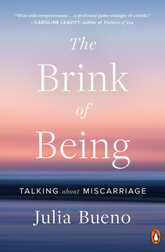 The Brink of Being: Talking About Miscarriage book cover by Julia Bueno