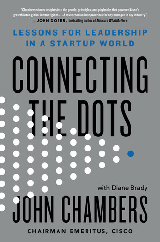 Connecting the Dots: Lessons for Leadership in a Startup World book cover by John Chambers, Diane Brady